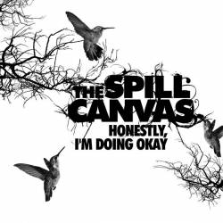The Spill Canvas : Honestly, I'm Doing Okay